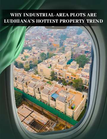 Why Industrial-Area Plots Are Ludhiana's Hottest Property Trend