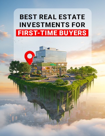 Best Real Estate Investments for First-Time Buyers